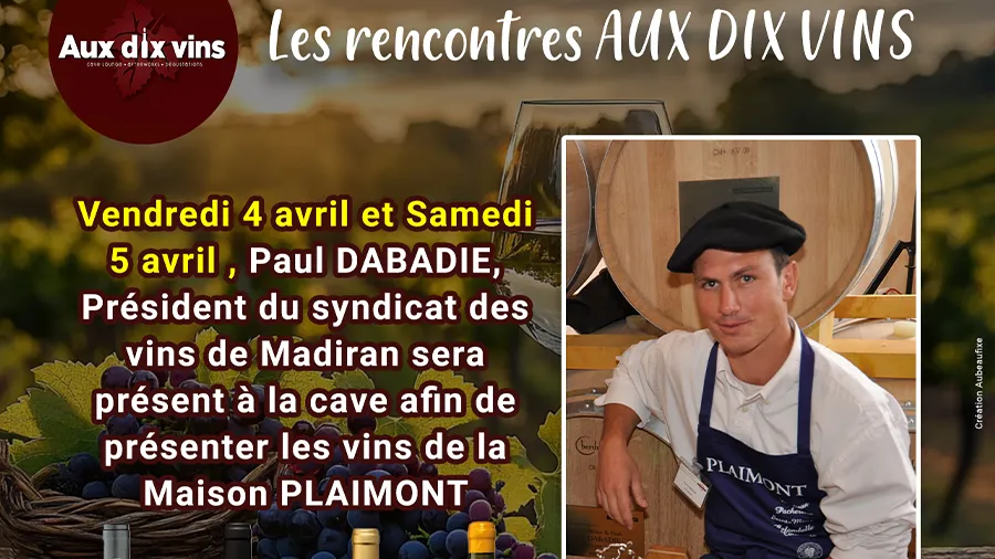cadre- Paul DABADIE le vendredi 4 et samedi 5 avril, pour vous faire découvrir les vins de la Maison Plaimont !